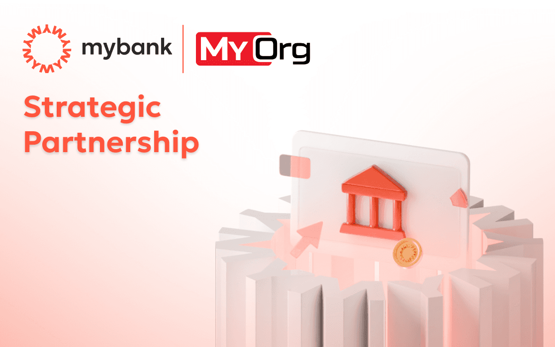 mybank and MyOrg have launched a strategic partnership.